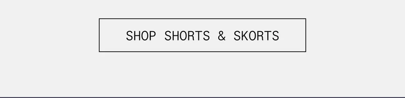 SHOP SHORTS & SKORTS