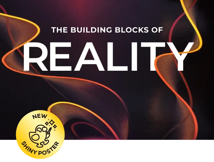 The Building Blocks of Reality