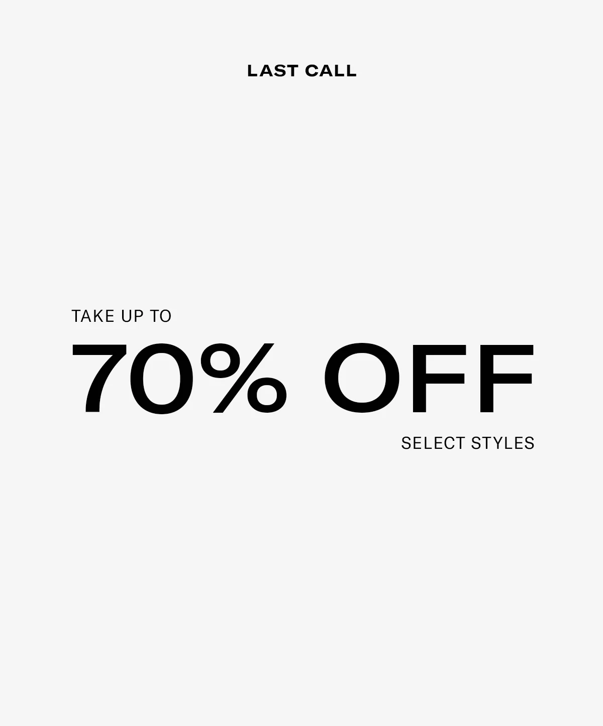 70% OFF SELECT STYLES | ARCHIVE SALE