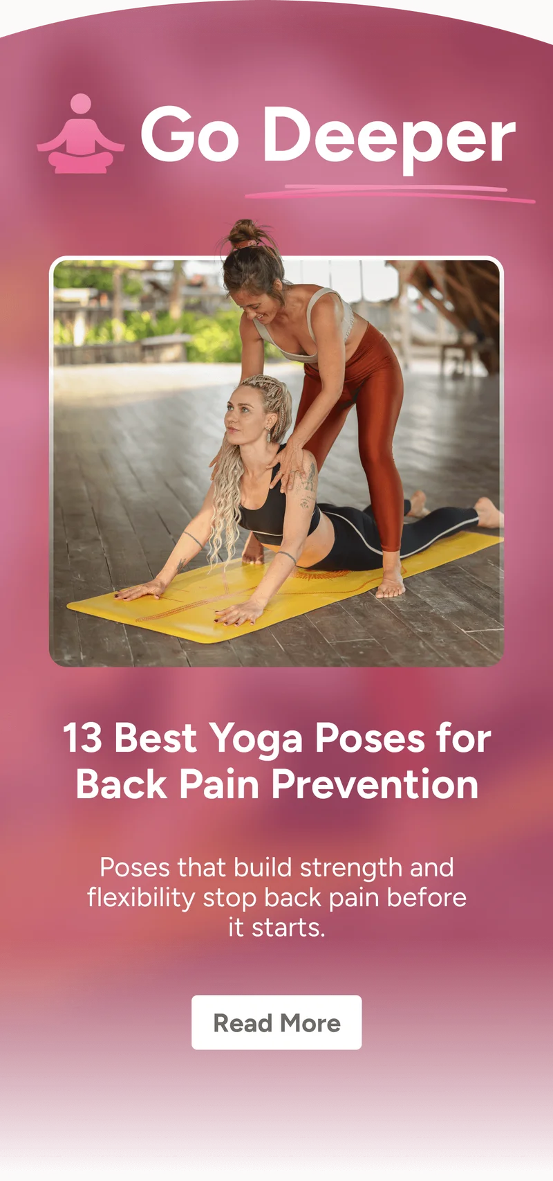 Go Deeper – 13 Best Yoga Poses for Back Pain Prevention