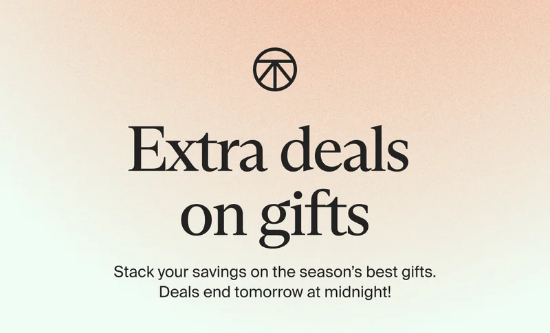 Extra deals  on gifts | Stack your savings on the season’s best gifts. Deals end tomorrow at midnight!