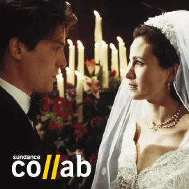 Julie Roberts and Hugh Grant from a scene in "Four Weddings and a Funeral,"
with text saying "Sundance Collab."