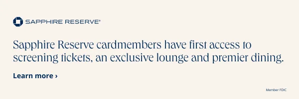 Chase Sapphire Reserve Ad reading 'Sapphire Reserve cardmermbers have first access to screening tickets, an exclusive lounge and premier dining.'