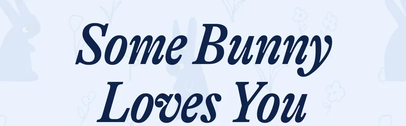 Some Bunny Loves You