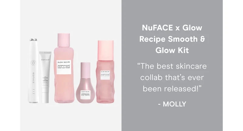 NuFACE x Glow Recipe Smooth & Glow Kit: “The best skincare collab that’s ever been released!” - Molly