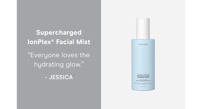 Supercharged IonPlex® Facial Mist: “Everyone loves the hydrating glow.” - Jessica