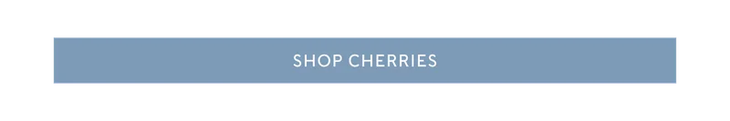 Shop Cherries