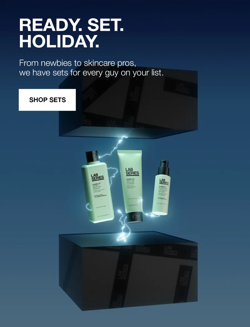 READY. SET. HOLIDAY. | From newbies to skincare pros, we have sets for every guy on your list. | SHOP SETS.