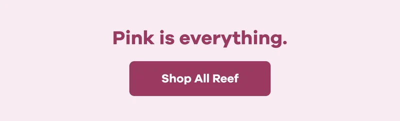 Pink is everything. | Shop All Reef