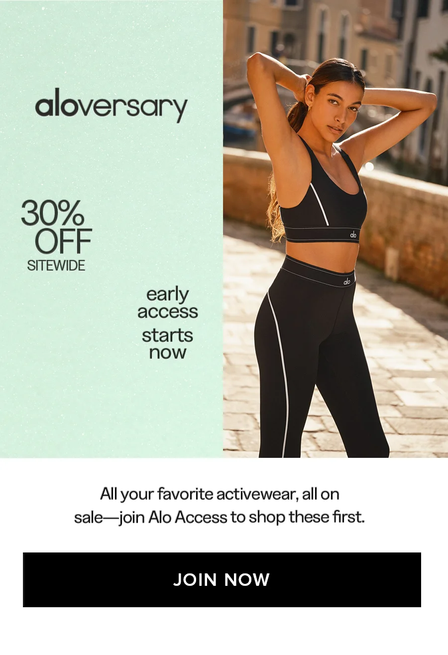 aloversary 30% OFF SITEWIDE early access starts now. All your favorite active wear, all on sale - Join Alo Access to shop these first. JOIN NOW