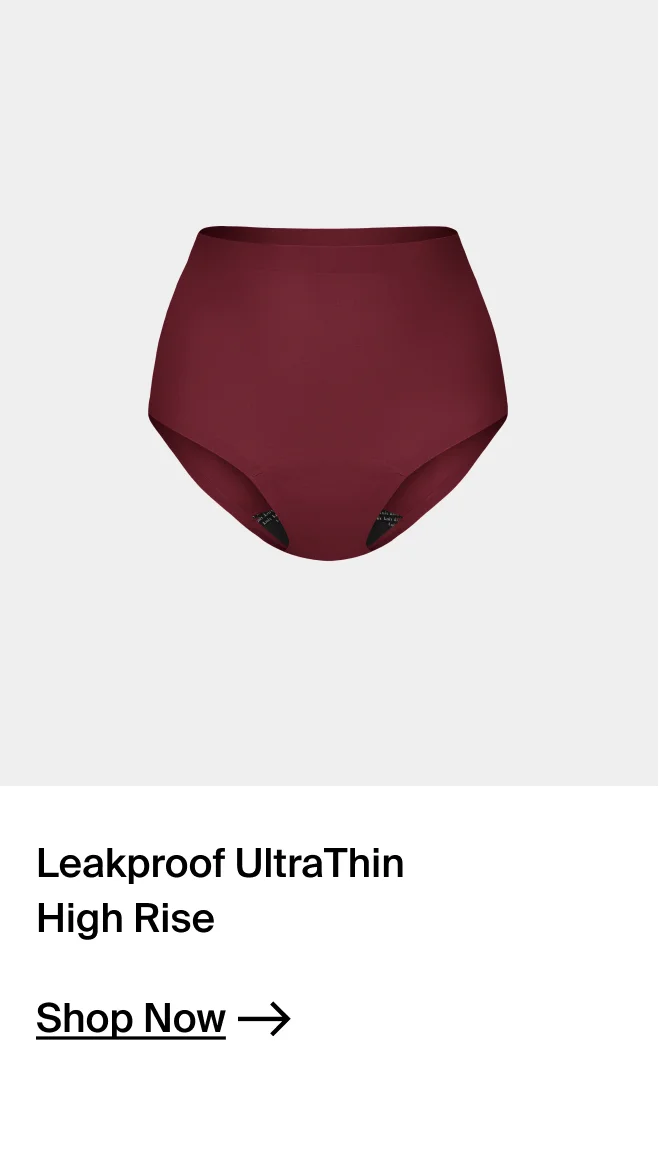 Leakproof UltraThin High Rise Shop Now ->