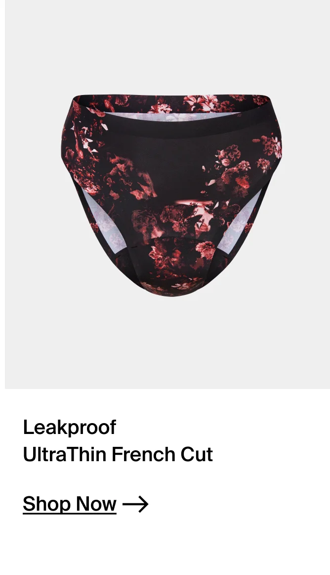 Leakproof UltraThin French Cut Shop Now ->