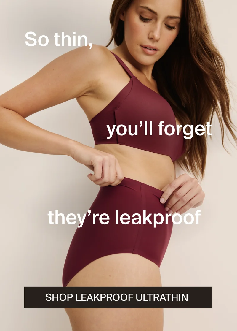 So thin you'll forget they're leakproof. Shop Leakproof UltraThin