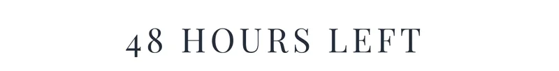48 Hours Left