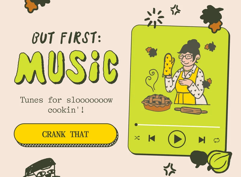 But first: Music Tunes for slooooooow cookin'! Crank that