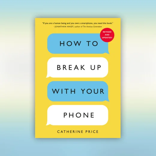 How to Break Up with Your Phone
