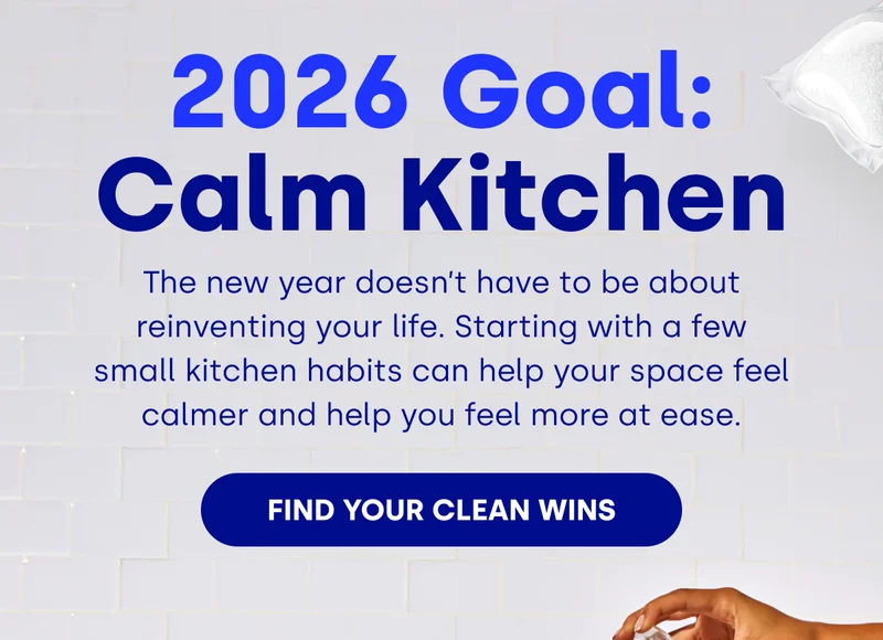 2026 Goal: Calm Kitchen |  The new year doesn’t have to be about reinventing your life. Starting with a few small kitchen habits can help your space feel calmer and help you feel more at ease. [FIND YOUR CLEAN WINS]
