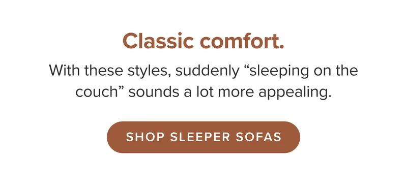Shop sleeper sofas.