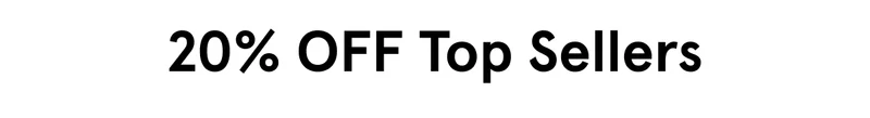 20% Off Top Sellers