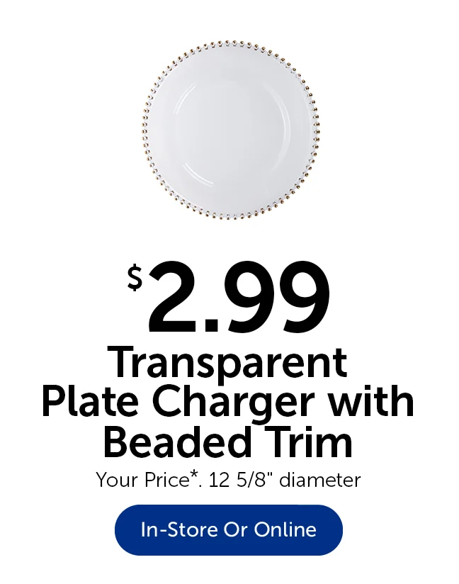 $2.99 Transparent Charger With Beaded Trim