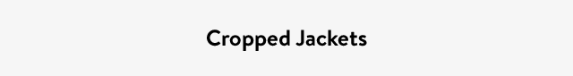 Cropped Jackets