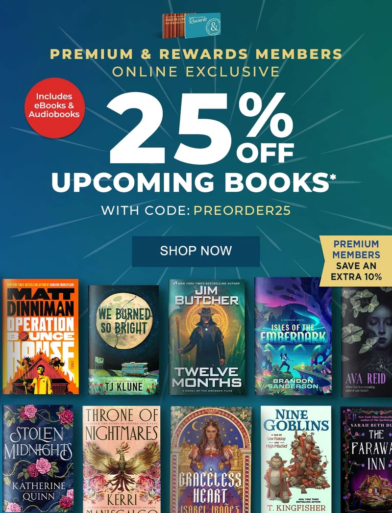 Premium & Rewards Members Online Exclusive 25% Off Upcoming Books* With Code: PREORDER25 SHOP NOW Premium Members save an extra 10% Includes eBooks and Audiobooks