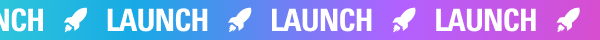 LAUNCH