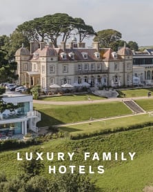LUXURY FAMILY HOTELS