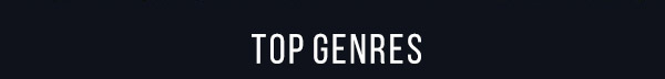 TOP GENRES