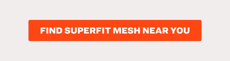 Find SuperFit Mesh Near You