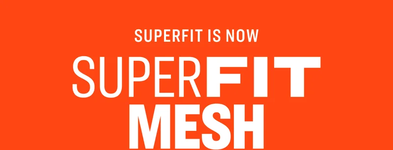 SuperFit is now SuperFit Mesh