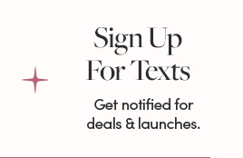 Sign up for texts to receive offers