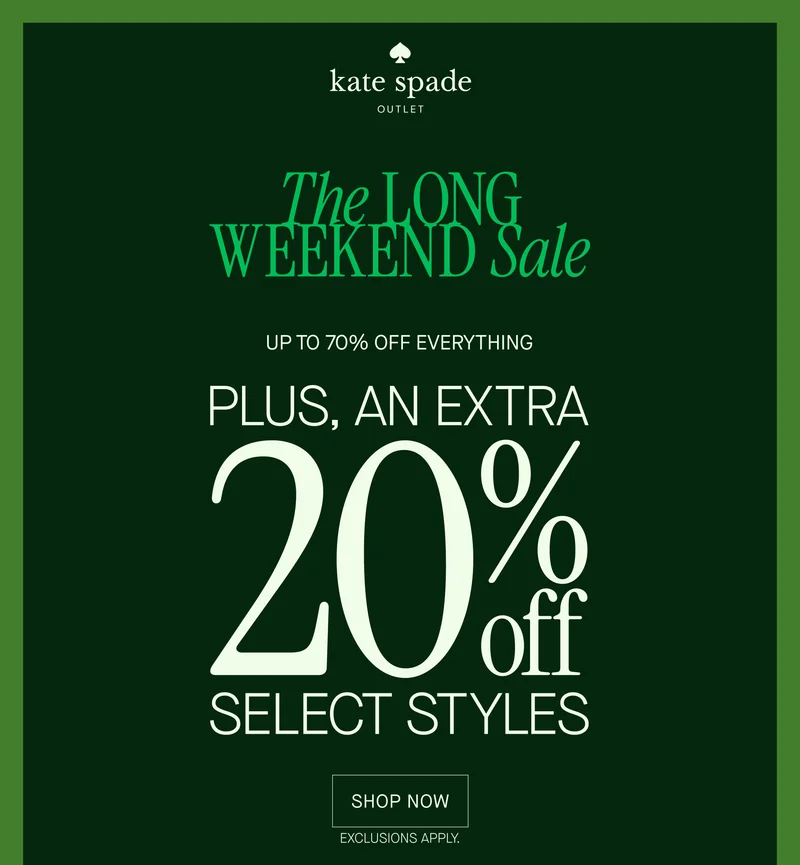 The LONG WEEKEND Sale. Up to 70% off everything plus, an extra 20% off select styles. SHOP NOW