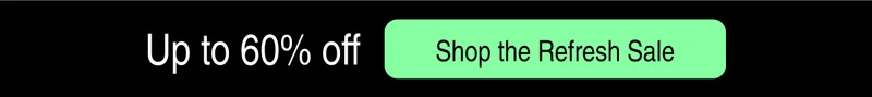 Up to 60% off | Shop the Refresh Sale