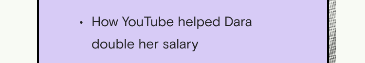 How YouTube helped Dara double her salary