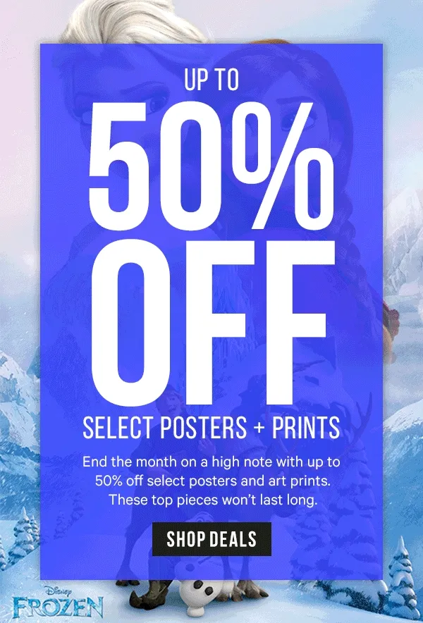 Up to 50% Off Select Posters & Prints: End the month on a high note with up to 50% off select posters and art prints. These top pieces won’t last long.