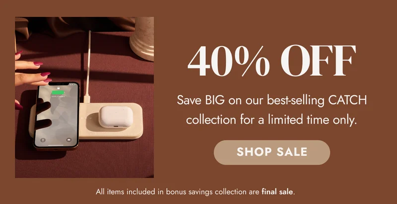 40% OFF Save BIG on our best-selling CATCH collection for a limited time only. Shop Sale.