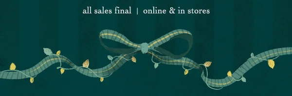 all sales final, online and in stores