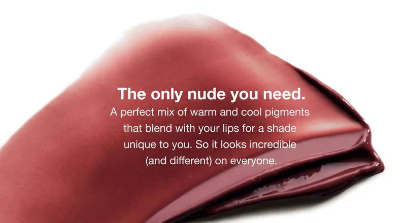 The only nude you need. | A perfect mix of warm and cool pigments that blend with your lips for a shade unique to you. So it looks incredible (and different) on everyone.