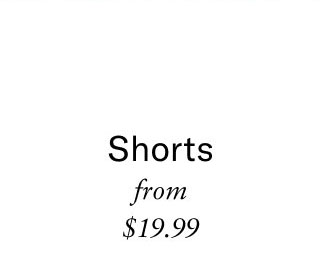 Shorts from $19.99