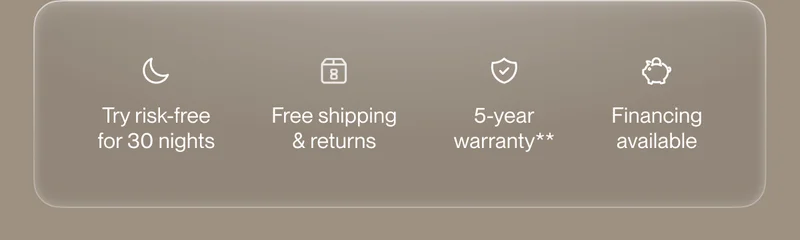 Try risk-free for 30 nights | Free shipping & returns | 5-year warranty**