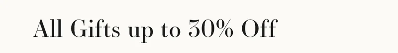 All Gifts up to 30% Off