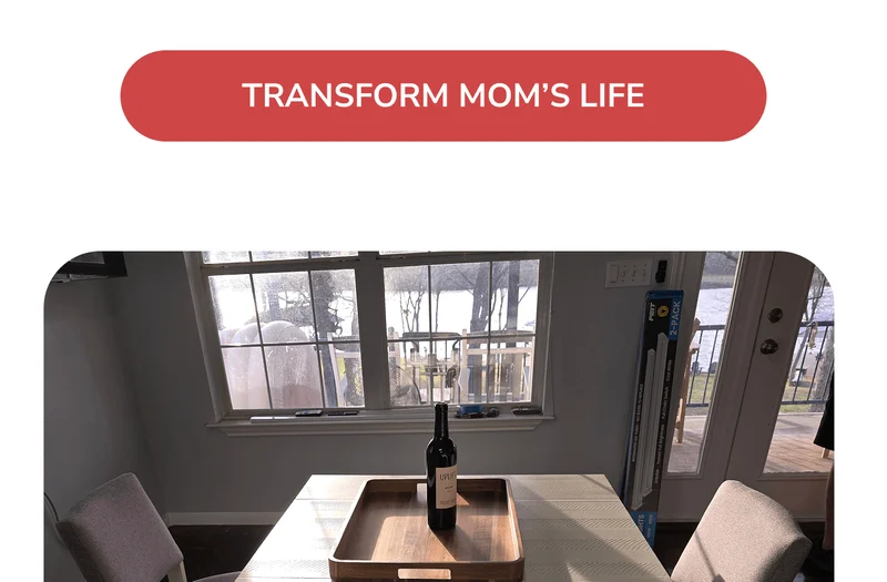 Transform Mom's Life
