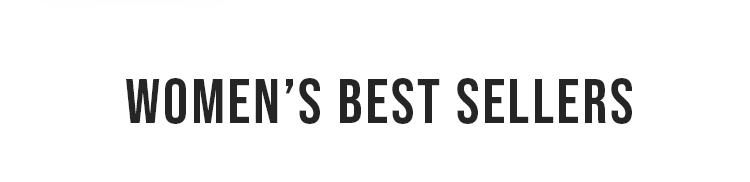 WOMEN'S BEST SELLERS