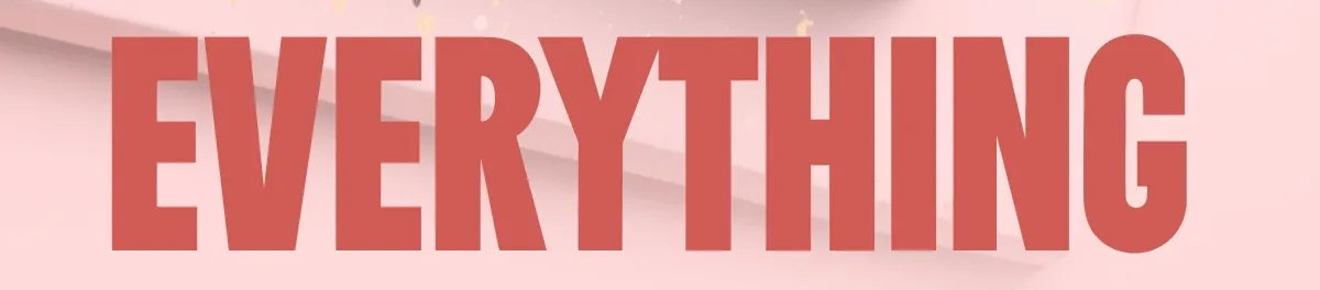EVERYTHING