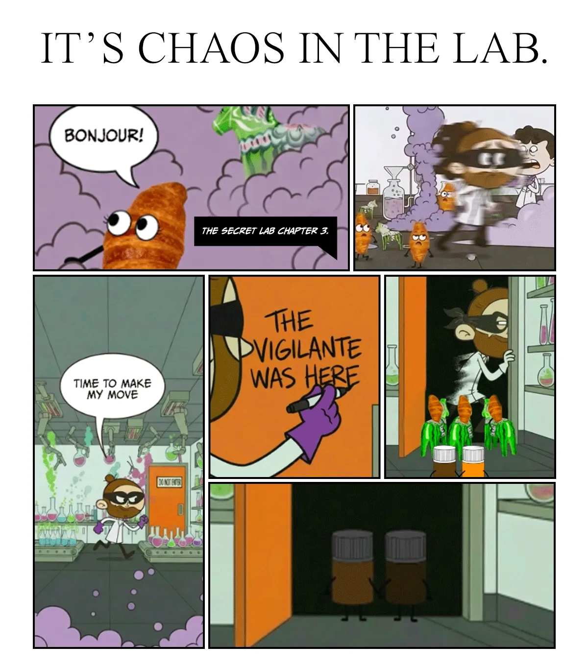 It's chaos in the lab.