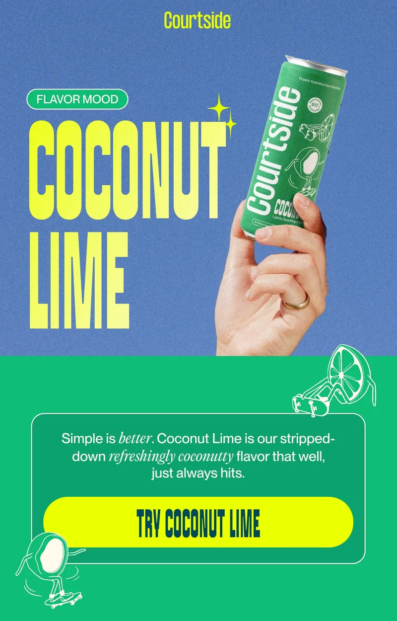 Flavor Mood Coconut Lime. Simple is better. Coconut Lime is our stripped-down refreshingly coconutty flavor that well, just always hits. try coconut lime