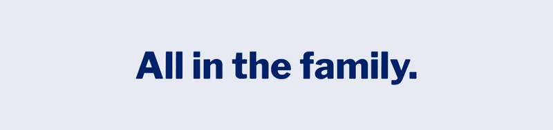 All in the family. >>