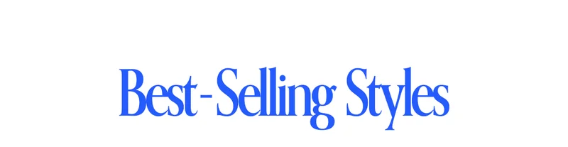 Best Selling Styles