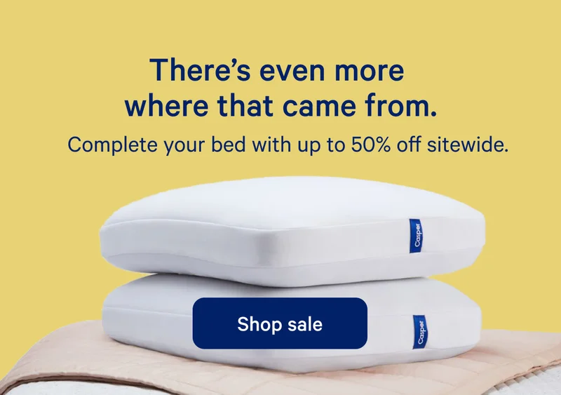 There's even more where that came from. >> Complete your bed with up to 50% off sitewide. >> Shop sale >>